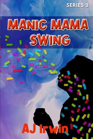 Manic Mama Swing - AJ Irwin