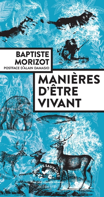 Manières d'être vivant - Alain Damasio - Baptiste Morizot