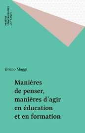 Manières de penser, manières d agir en éducation et en formation