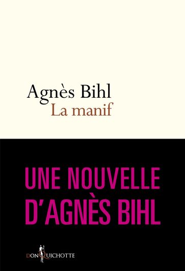 La Manif. Tiré de "36 heures de la vie d'une femme (parce que 24 c'est pas assez)" - AGNES BIHL