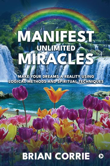 Manifest Unlimited Miracles - Brian Corrie
