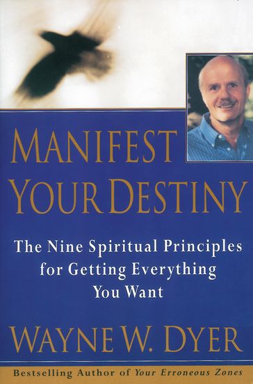 Manifest Your Destiny - Wayne W Dyer