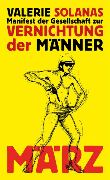 Manifest der Gesellschaft zur Vernichtung der Männer - Valerie Solanas - Jorg Schroder