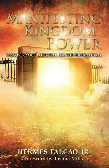 Manifesting Kingdom Power - Hermes Falcao Jr.