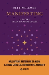 Manifesting. Il potere di far accadere le cose