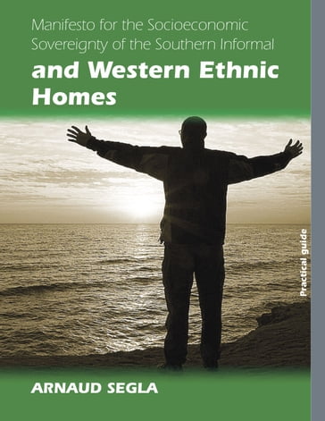 Manifesto for the Socioeconomic Sovereignty of the Southern Informal and Western Ethnic Homes - Arnaud Segla