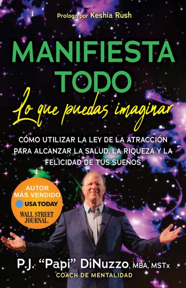 Manifiesta Todo Lo Que Puedas Imaginar - P.J. Papi DiNuzzo - MBA - MSTx - Coach de Mentalidad