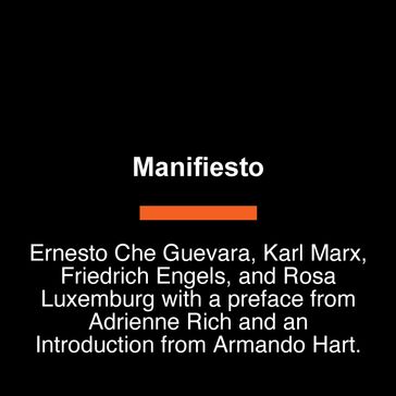 Manifiesto - Karl Marx - Friedrich Engels - Rosa Luxemburg - Adrienne Rich - Ernesto Che Guevara