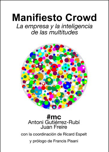 Manifiesto Crowd: La empresa y la inteligencia de las multitudes - Antoni Gutiérrez Rubí - Juan Freire