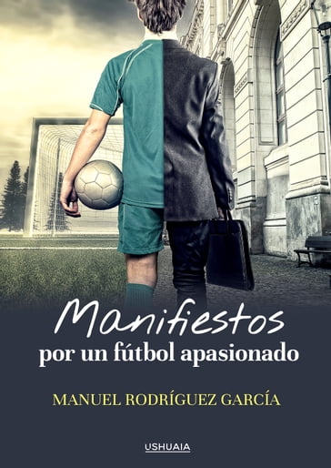 Manifiestos por un fútbol apasionado - Manuel Rodríguez García