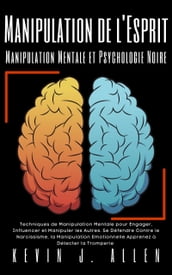 Manipulation de l Esprit - Manipulation Mentale et Psychologie Noire