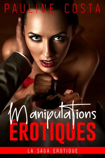 Manipulations Erotiques - Pauline Costa