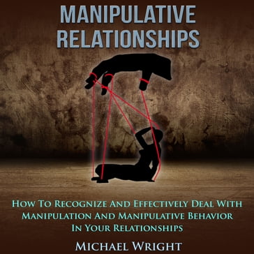 Manipulative Relationships - Michael Wright