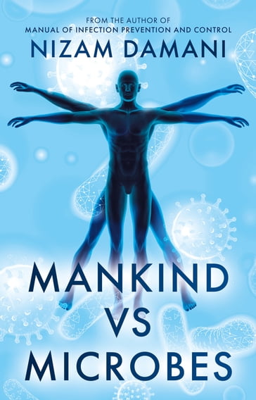Mankind vs Microbes - Nizam Damani