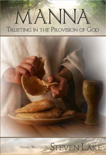Manna: Trusting in the Provision of God - Steven Lake