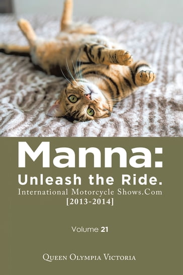 Manna: Unleash the Ride. International Motorcycle Shows.Com [2013-2014] - Queen Olympia Victoria