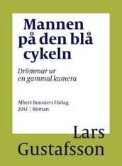 Mannen pa den bla cykeln : drömmar ur en gammal kamera