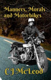 Manners, Morals & Motorbikes
