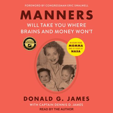 Manners Will Take You Where Brains And Money Won't - Donald G. James