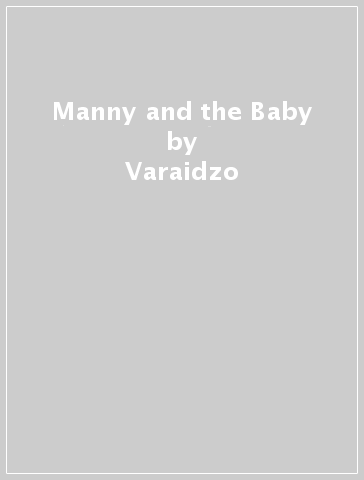 Manny and the Baby - Varaidzo