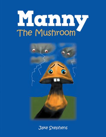 Manny the Mushroom - Jake Stephens