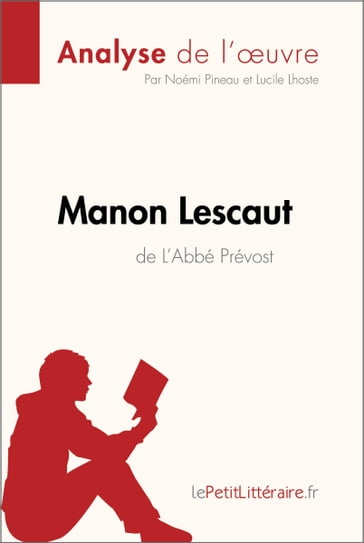 Manon Lescaut de L'Abbé Prévost (Analyse de l'oeuvre) - Noémi Pineau - Lucile Lhoste - lePetitLittéraire