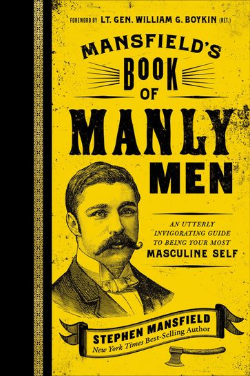 Mansfield's Book of Manly Men - Stephen Mansfield