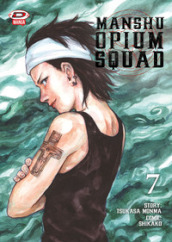 Manshu Opium Squad. 7.