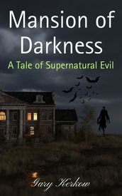 Mansion of Darkness: A Tale of Supernatural Evils