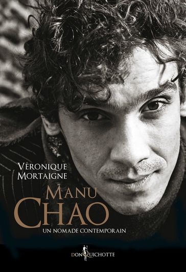 Manu Chao, un nomade contemporain - Véronique Mortaigne