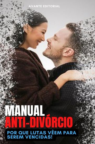 Manual Anti-Divórcio - AVANTE EDITORIAL