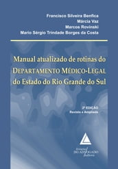 Manual Atualizado de Rotinas do Departamento Médico Legal do Estado do Rio Grande do Sul
