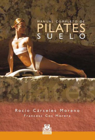 Manual completo de pilates suelo (Color) - Francesc Cos Morera - Rocío Cárceles Moreno