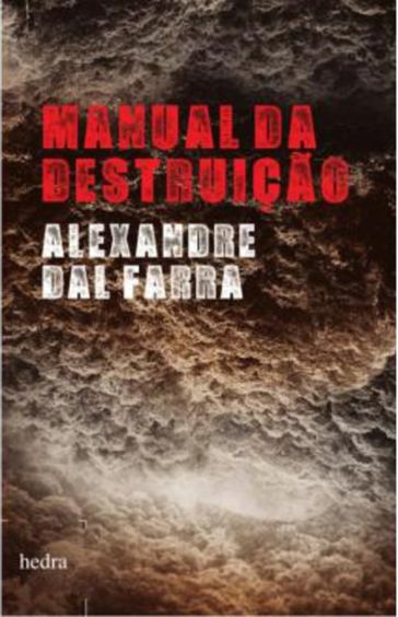 Manual da destruição - Alexandre Dal Farra