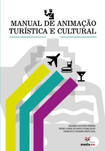 Manual de Animação Turística e Cultural - Francisco Dias - Orlindo Pereira - Pedro Gonçalves