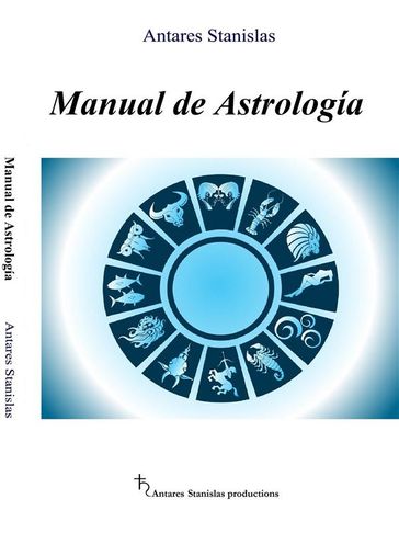 Manual de Astrología - Antares Stanislas