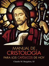 Manual de Cristología para los católicos de hoy