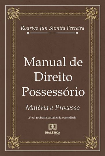 Manual de Direito Possessório - Rodrigo Jun Sumita Ferreira