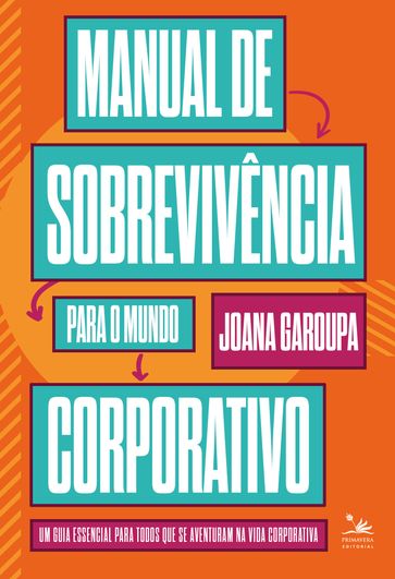 Manual de Sobrevivência para o Mundo Corporativo - Joana Garoupa