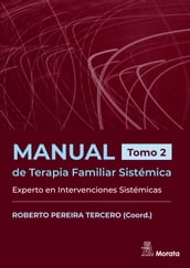 Manual de Terapia Familiar Sistémica. Experto en Intervenciones Sistémicas. Tomo 2