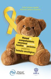 Manual de acompañamiento emocional para las familias de pacientes pediátricos hemato-oncológicos