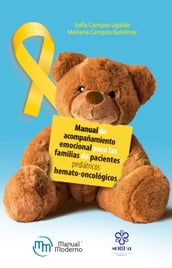 Manual de acompañamiento emocional para las familias de pacientes pediátricos hemato-oncológicos