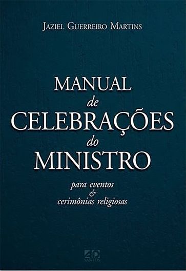 Manual de celebrações do ministro - Jaziel Guerreiro Martins