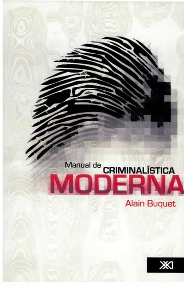 Manual de criminalística moderna - Alain Buquet