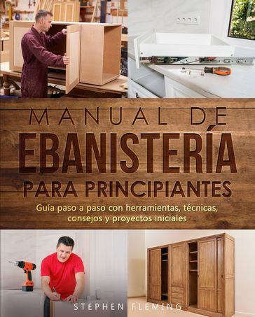 Manual de ebanistería para principiantes - Stephen Fleming