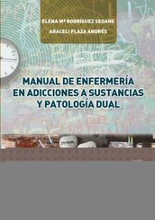 Manual de enfermería en adicciones a sustancias y patología dual