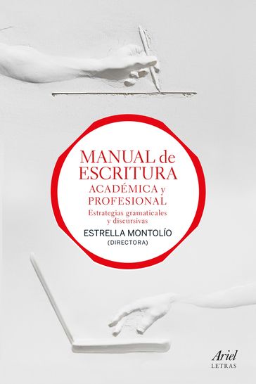 Manual de escritura académica y profesional (vol. I y II) - Estrella Montolío