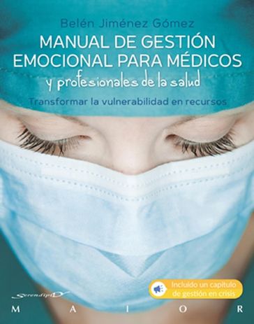 Manual de gestión emocional para médicos y profesionales de la salud. Transformar la vulnerabilidad en recursos - Belén Jiménez Gómez