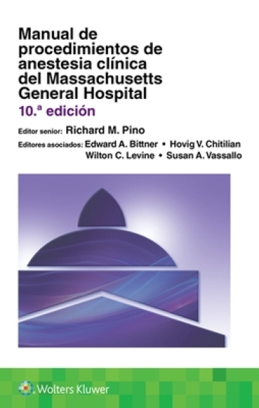 Manual de procedimientos de anestesia clinica del Massachusetts General Hospital - Richard M. Pino