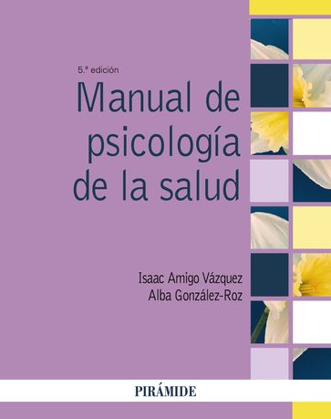 Manual de psicología de la salud - Isaac Amigo Vázquez - Alba González-Roz